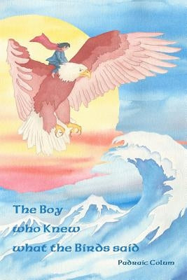 The Boy who Knew what the Birds said by Walker, Dugald Stewart