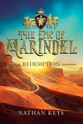 The Epic of Marindel: Redemption by Keys, Nathan