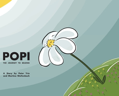 Popi: The Journey to Belong by Trio, Peter
