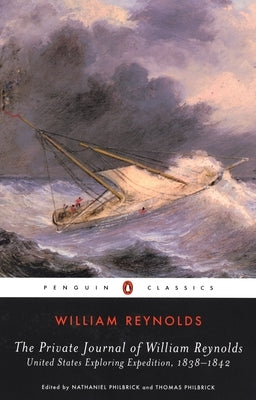 The Private Journal of William Reynolds: United States Exploring Expedition, 1838-1842 by Reynolds, William