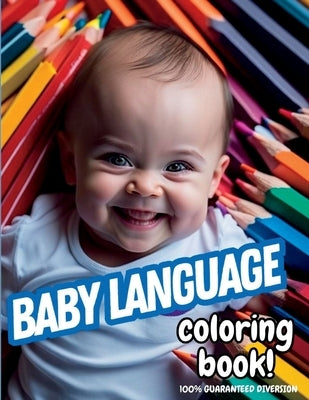 Baby Language: (Coloring Books For Kids) by Palencia, Williams