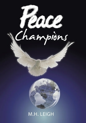 Peace Champions by Leigh, M. H.