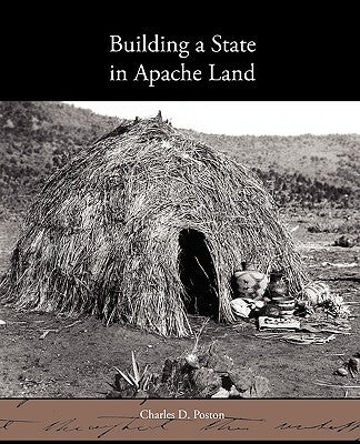 Building a State in Apache Land by Poston, Charles D.