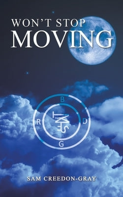 Won't Stop Moving by Creedon-Gray, Sam