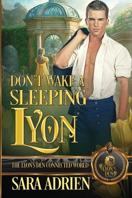 Don't Wake a Sleeping Lyon: The Lyon's Den Connected World by Adrien, Sara