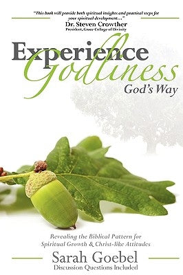 Experience Godliness God's Way by Goebel, Sarah