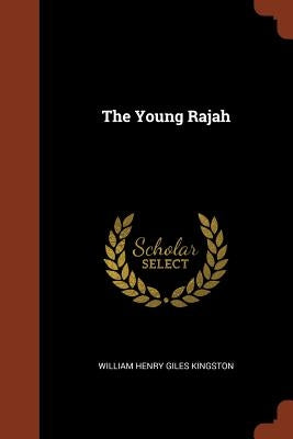 The Young Rajah by Kingston, William Henry Giles