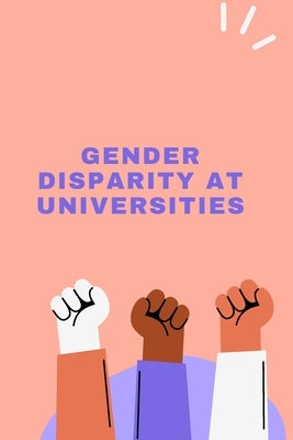 Gender Disparity at Universities by Saini, Jaswant