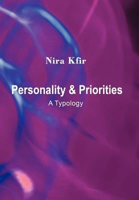 Personality & Priorities: A Typology by Kfir, Nira