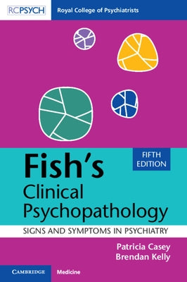 Fish's Clinical Psychopathology by Casey, Patricia