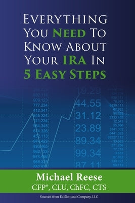 Everything You Need to Know About Your IRA in 5 Easy Steps by Reese, Michael D.
