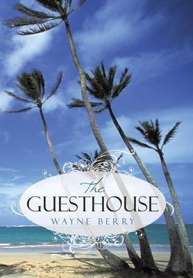 The Guesthouse by Berry, Wayne