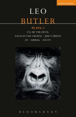 Butler Plays 2: Airbag; I'll Be the Devil; Faces in the Crowd; Juicy Fruits; 69; Do It! by Butler, Leo