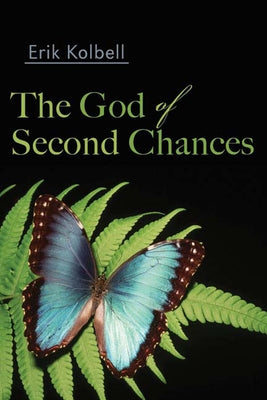 The God of Second Chances by Kolbell, Erik