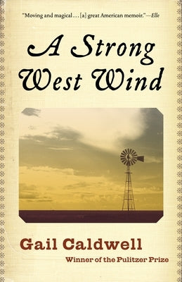 A Strong West Wind: A Memoir by Caldwell, Gail