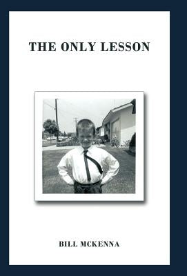 The Only Lesson by McKenna, Bill