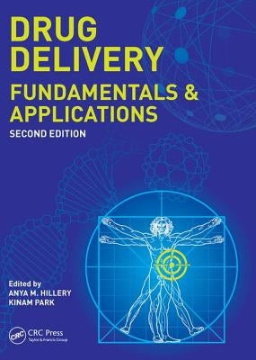 Drug Delivery: Fundamentals and Applications, Second Edition by Hillery, Anya
