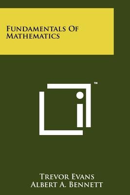 Fundamentals of Mathematics by Evans, Trevor