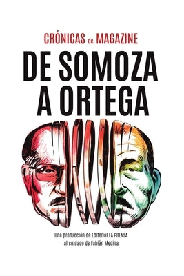Somoza a Ortega: Crónicas de Magazine by La Prensa, Magazine