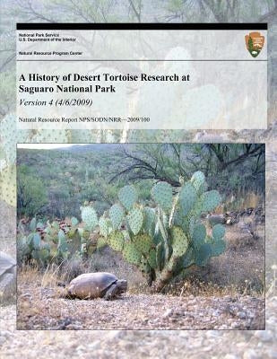 A History of Desert Tortoise Research at Saguaro National Park: Version 4 (4/6/20) by Swann, Don E.