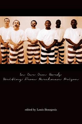 In Our Own Words: Writing From Parchman Prison by Bourgeois, Louis