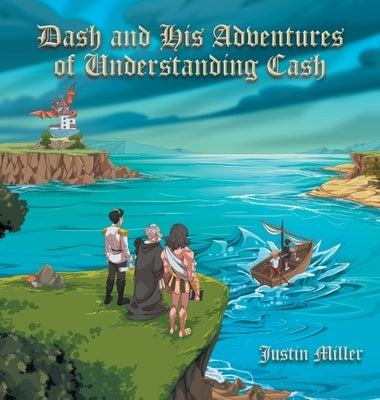 Dash and his Adventures of Understanding Cash by Miller, Justin