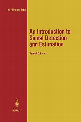 An Introduction to Signal Detection and Estimation by Poor, H. Vincent