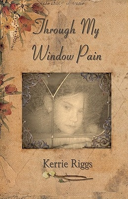 Through My Window Pain by Brewer, Randal
