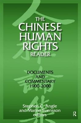 The Chinese Human Rights Reader: Documents and Commentary, 1900-2000 by Angle, Stephen C.