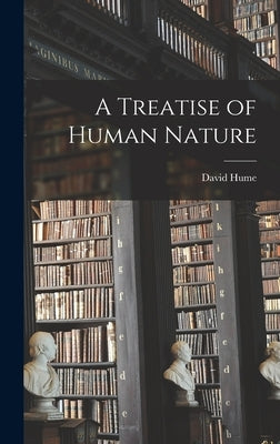 A Treatise of Human Nature by Hume, David