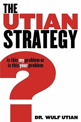 The Utian Strategy by Utian, Wulf H.
