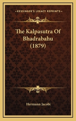 The Kalpasutra Of Bhadrabahu (1879) by Jacobi, Hermann
