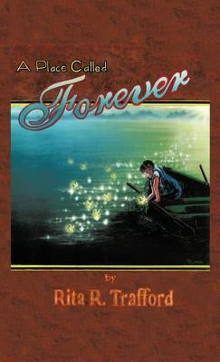 A Place Called Forever by Trafford, Rita R.