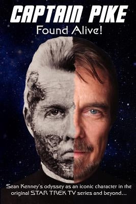Captain Pike Found Alive! by Kenney, Sean