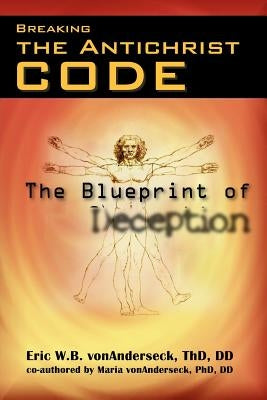 Breaking the Antichrist Code by Vonanderseck, Eric