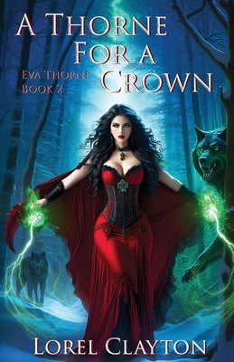 A Thorne for a Crown: Eva Thorne Book Two by Clayton, Lorel