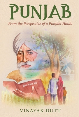 Punjab - From the Perspective of a Punjabi Hindu by Dutt, Vinayak