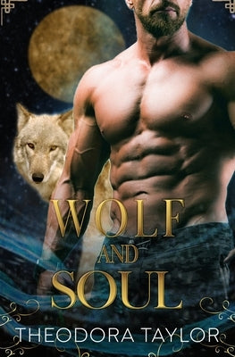Wolf and Soul: The Alaska Princesses Trilogy, Book 3 by Taylor, Theodora