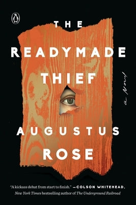 The Readymade Thief by Rose, Augustus