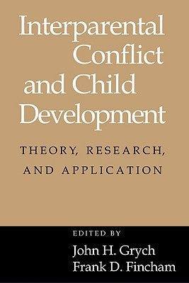 Interparental Conflict and Child Development by Grych, John H.