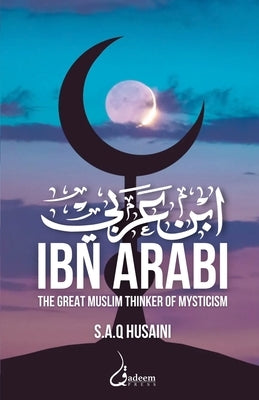 Ibn Arabi: ابن عربي by Husaini, S. A. Q.