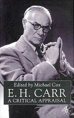 E.H.Carr: A Critical Appraisal by Cox, M.
