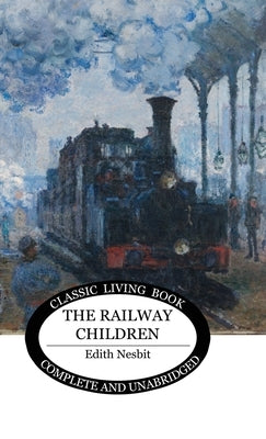 The Railway Children by Nesbit, Edith