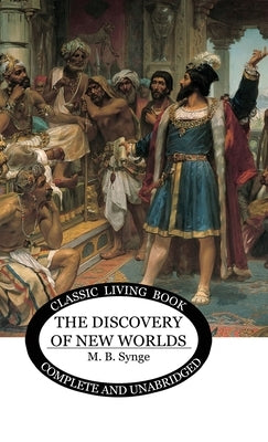 The Discovery of New Worlds by Synge, M. B.