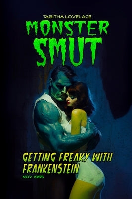 Getting Freaky With Frankenstein: A Monster Romance Novella by Lovelace, Tabitha