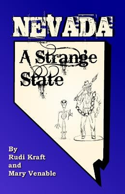 Nevada: A Strange State by Kraft, Rudi