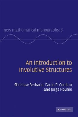 An Introduction to Involutive Structures by Berhanu, Shiferaw