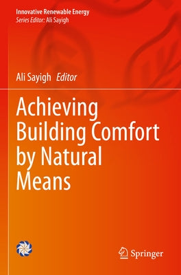 Achieving Building Comfort by Natural Means by Sayigh, Ali