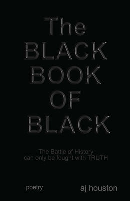 The Black Book of Black by Houston, Aj