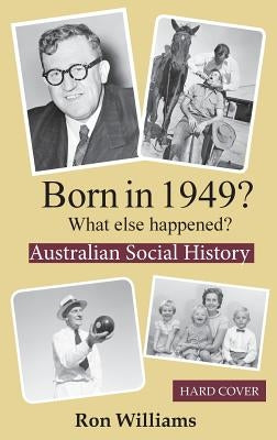 Born in 1949? What else happened? by Williams, Ron